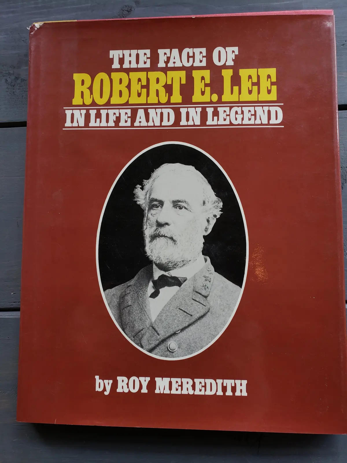 The Face Of Robert E. Lee In Life And In Legend By Roy Meredith 1