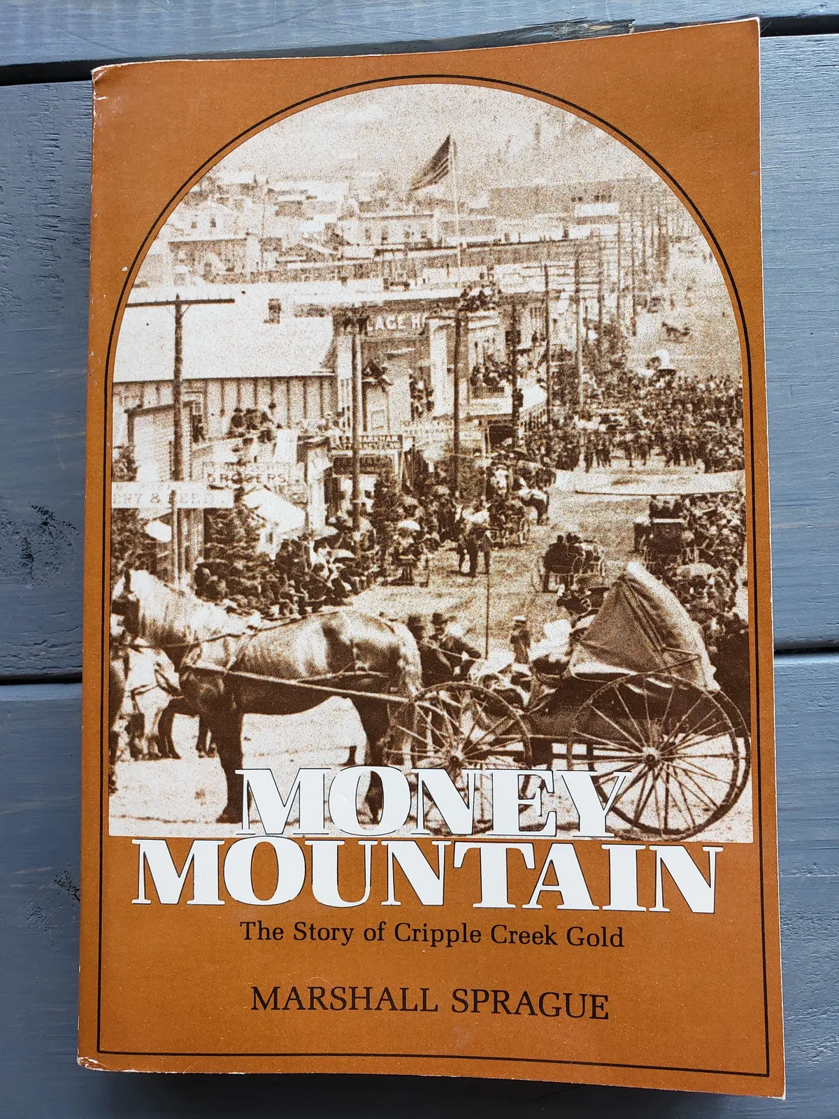 Money Mountain The Story Of Cripple Creek Gold By Marshall Sprague 1