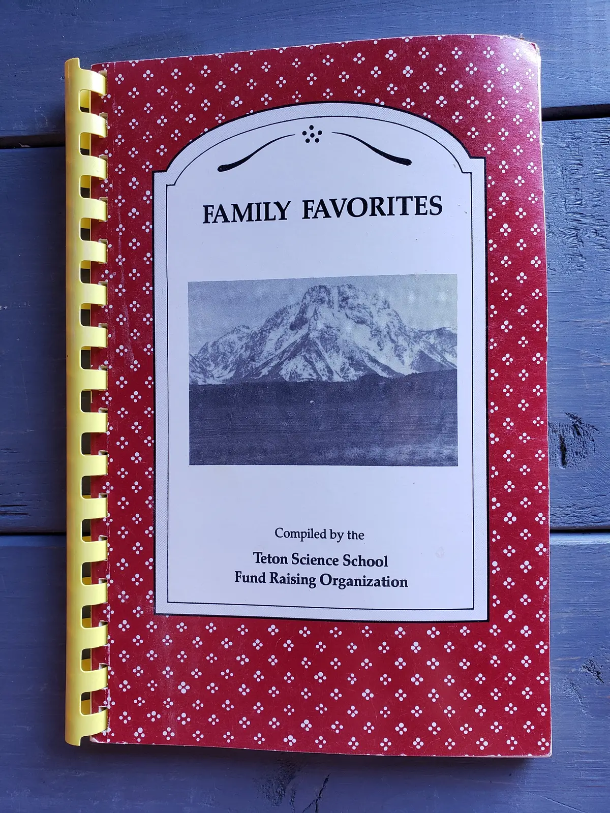 Teton Science School Family Favorites Cook Book 1