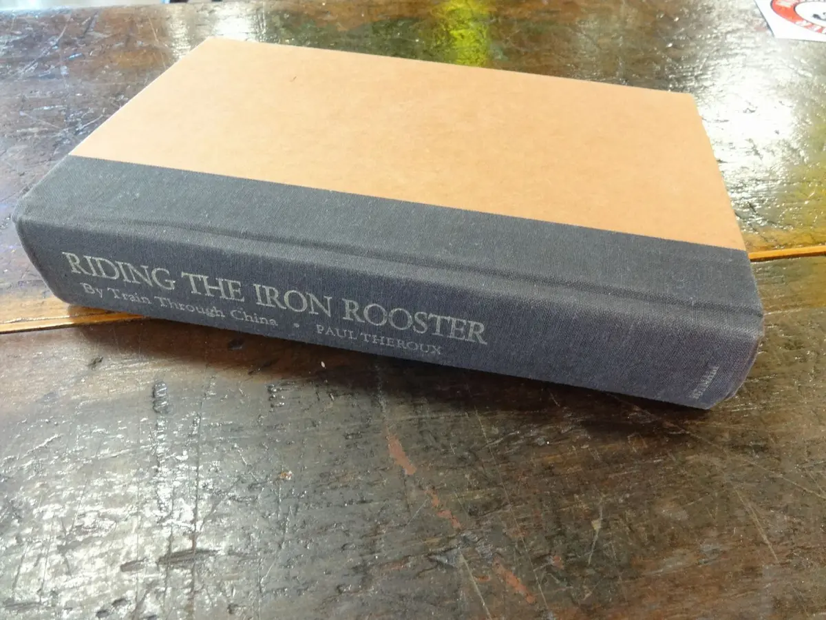 Riding The Iron Rooster By Train Through China, Paul Theroux 1