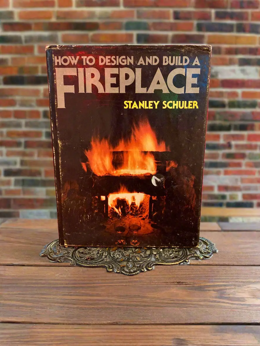 How To Design And Build A Fireplace By Stanley Schuler 1