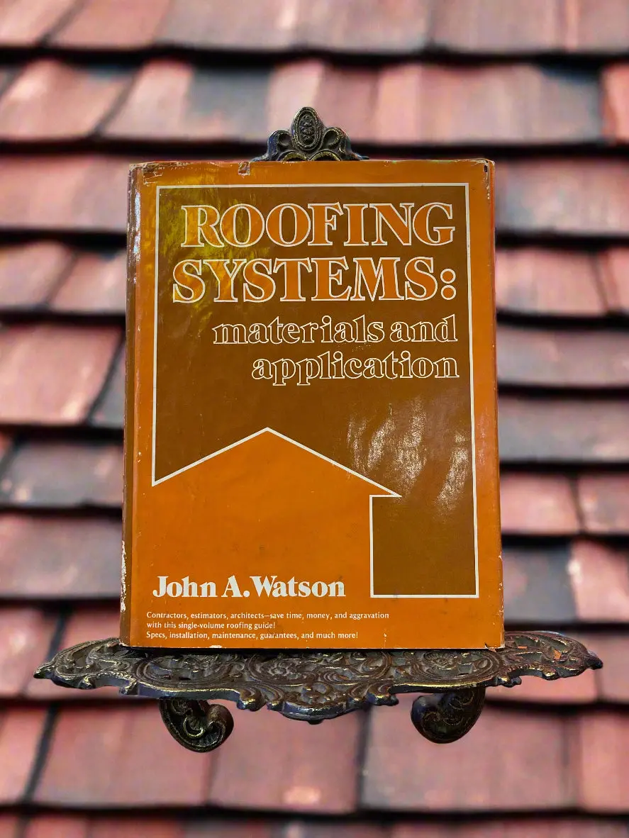 Roofing Systems: Materials And Application By John A. Watson 1
